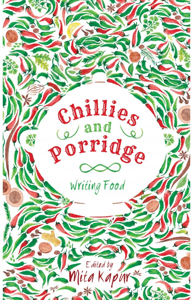 Chillies and Porridge : Writing Food -  Paperback